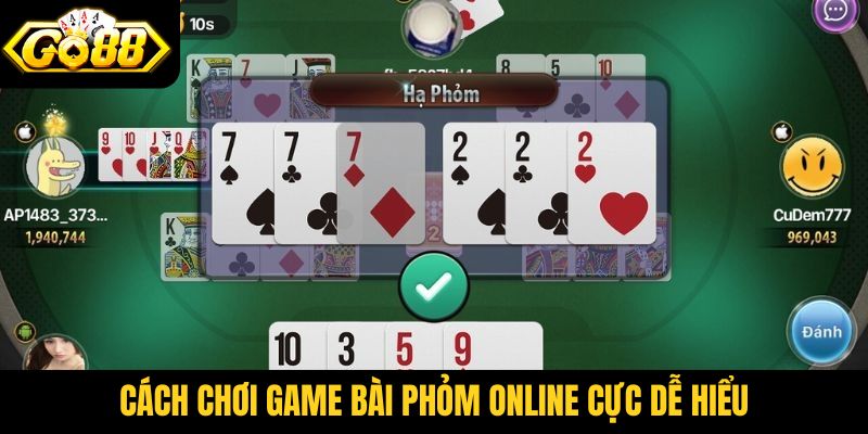 Cách chơi game bài Phỏm online cực dễ hiểu