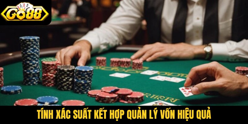 Tính xác suất kết hợp quản lý vốn hiệu quả